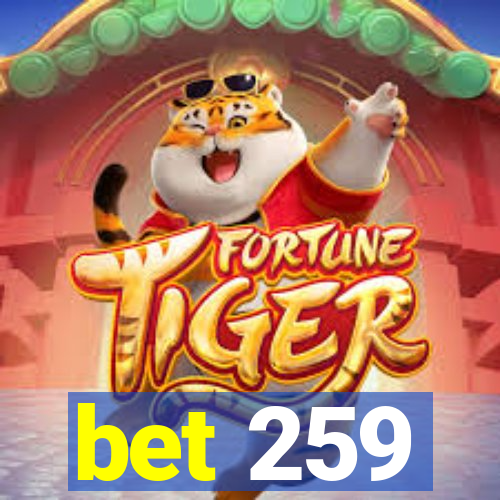 bet 259